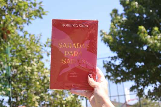 Saradas para sarar - Transforme sua dor em propósito | Roberta Sara