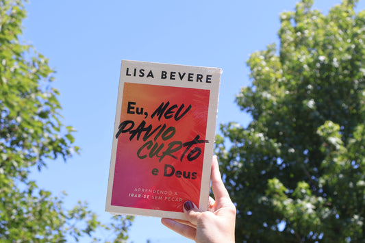 Eu, Meu Pavio Curto e Deus - Aprendendo a irar-se sem pecar | Lisa Bevere